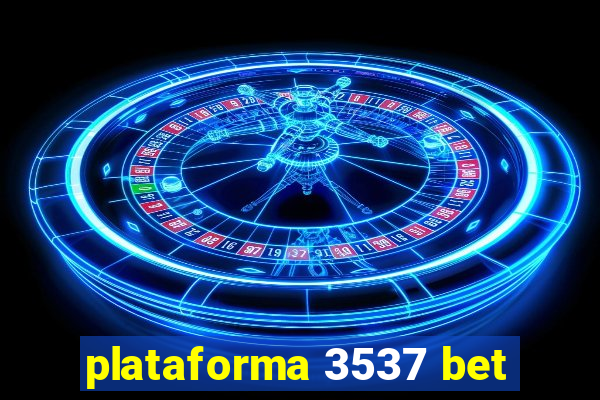 plataforma 3537 bet