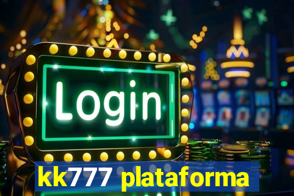 kk777 plataforma