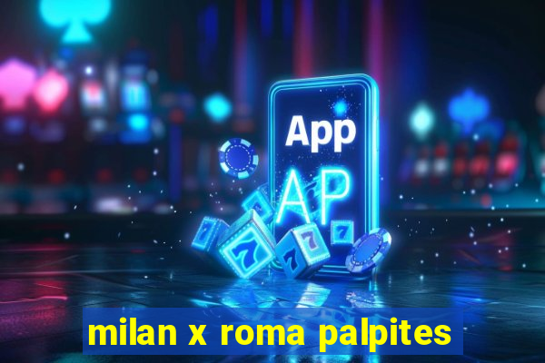 milan x roma palpites