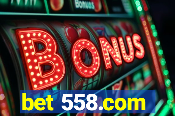 bet 558.com