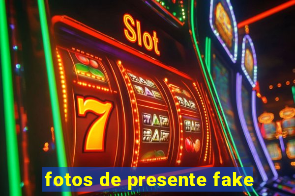 fotos de presente fake