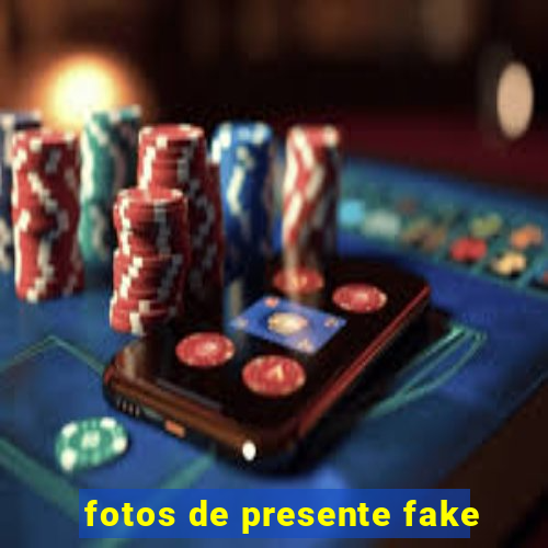 fotos de presente fake