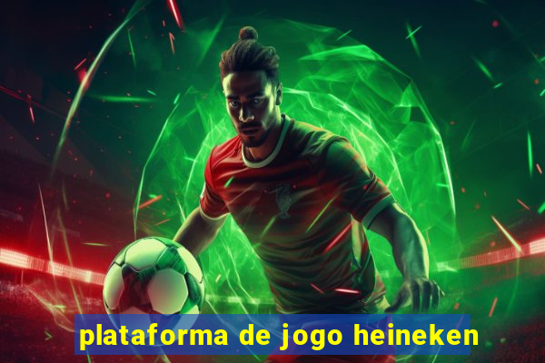 plataforma de jogo heineken