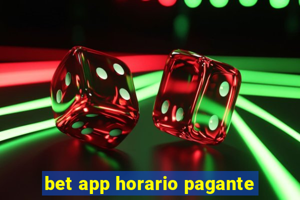 bet app horario pagante