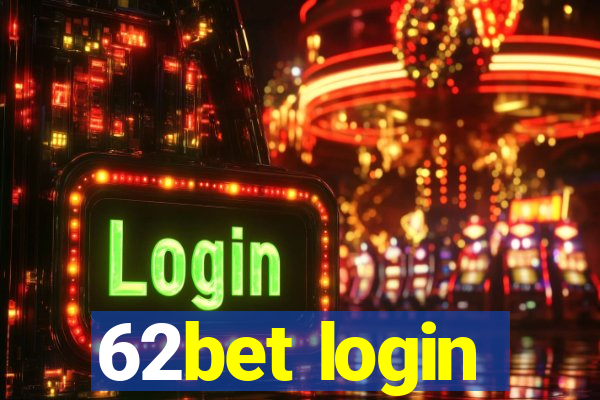 62bet login