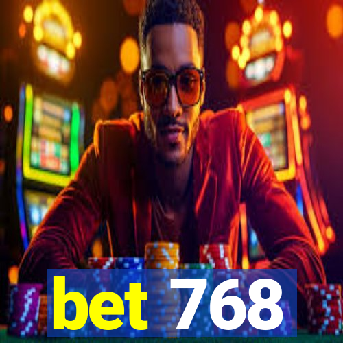 bet 768