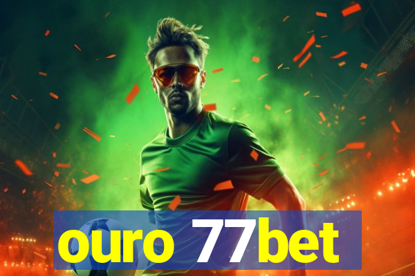 ouro 77bet