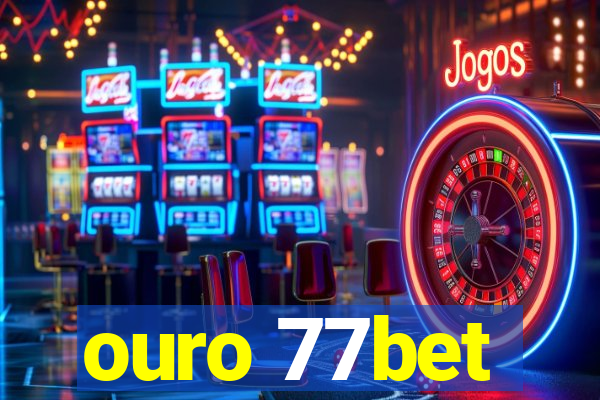 ouro 77bet