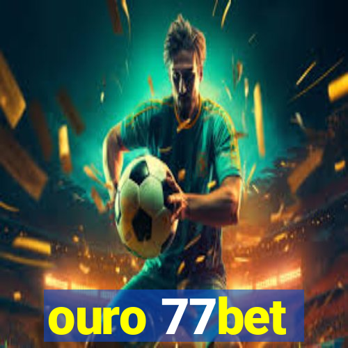 ouro 77bet