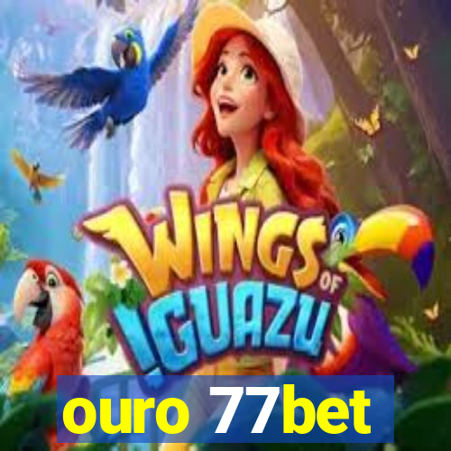 ouro 77bet