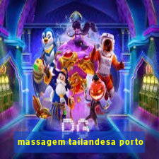 massagem tailandesa porto