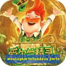 massagem tailandesa porto