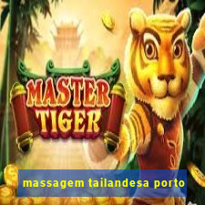 massagem tailandesa porto