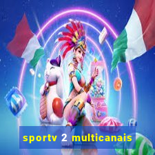 sportv 2 multicanais