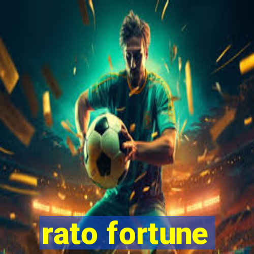 rato fortune