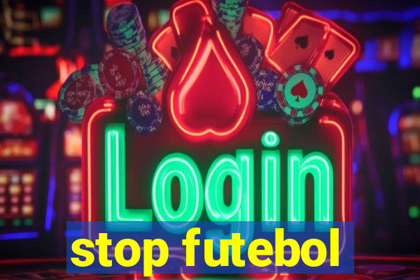 stop futebol