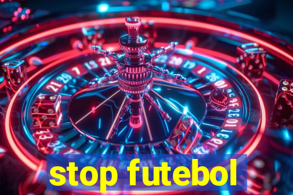 stop futebol