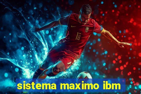 sistema maximo ibm