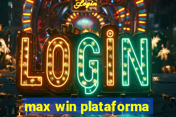 max win plataforma