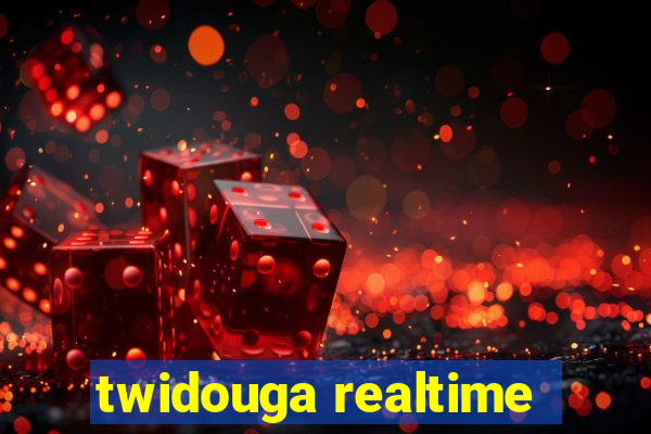 twidouga realtime