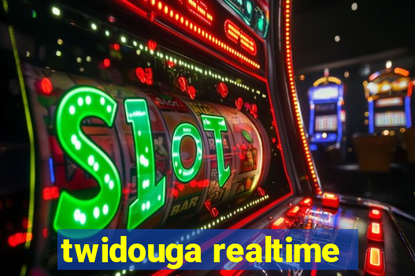 twidouga realtime