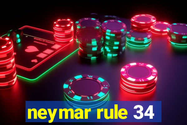 neymar rule 34