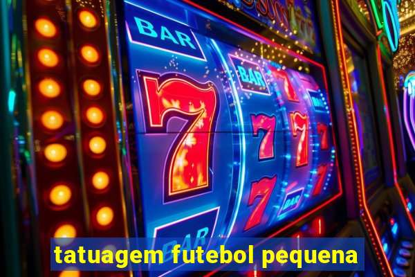 tatuagem futebol pequena