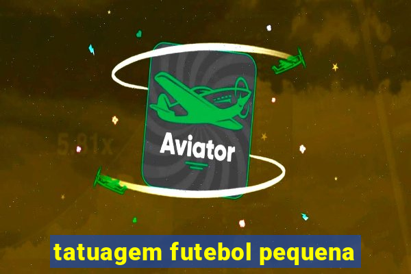 tatuagem futebol pequena