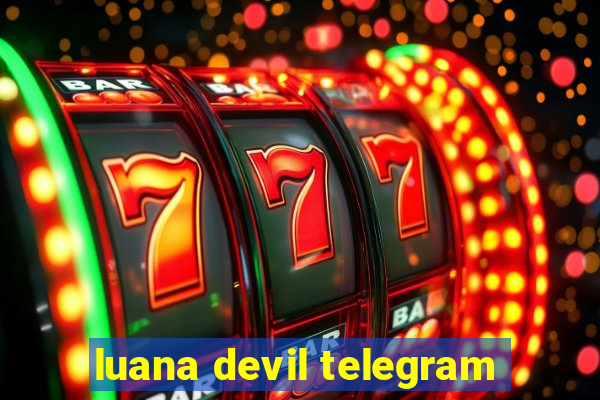 luana devil telegram