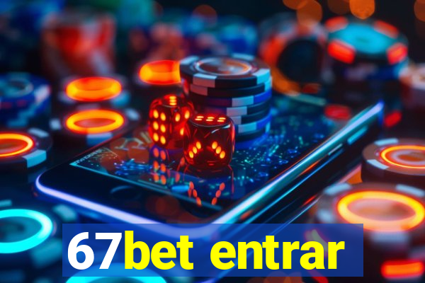 67bet entrar