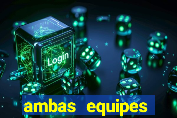 ambas equipes marcam ou mais de 2.5