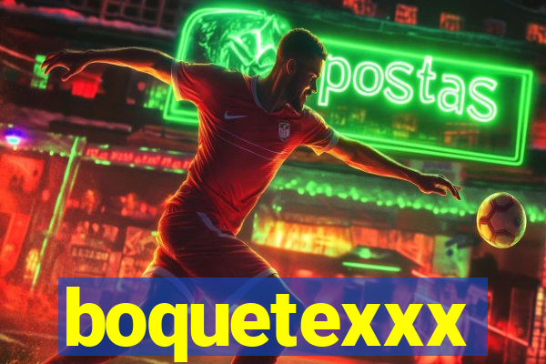 boquetexxx