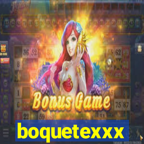 boquetexxx