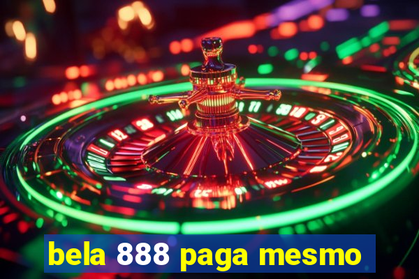 bela 888 paga mesmo