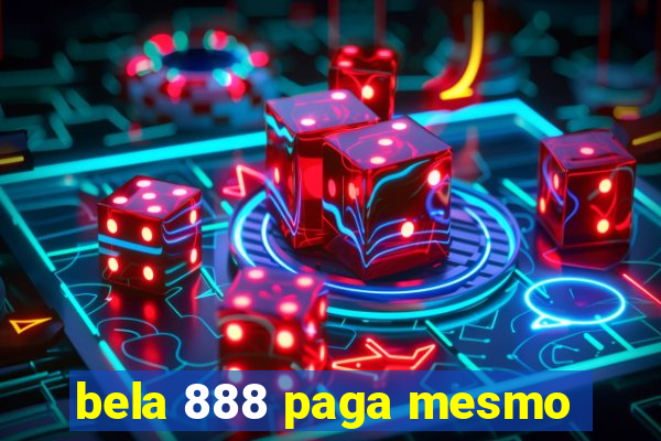 bela 888 paga mesmo