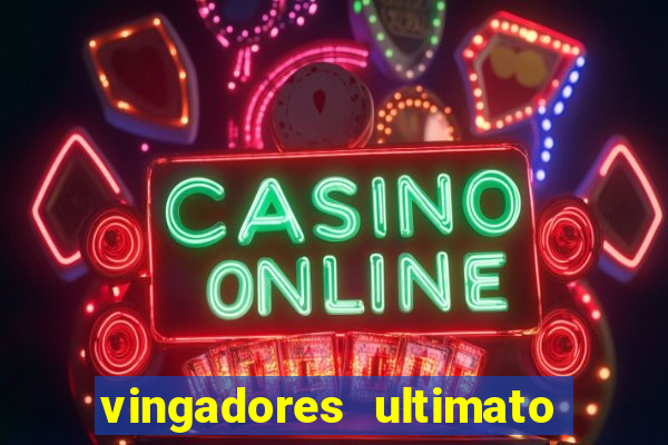 vingadores ultimato filme completo dublado gratis