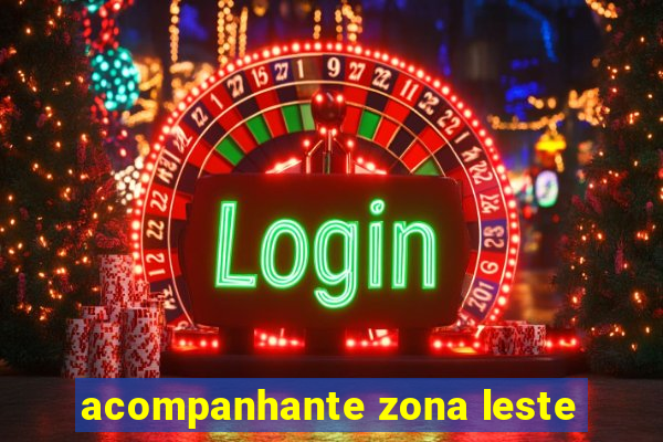 acompanhante zona leste