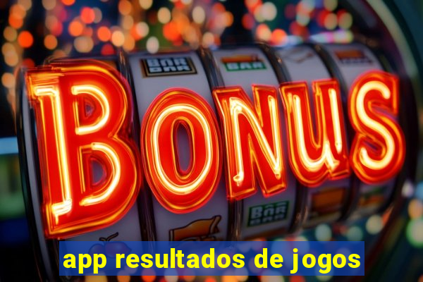 app resultados de jogos