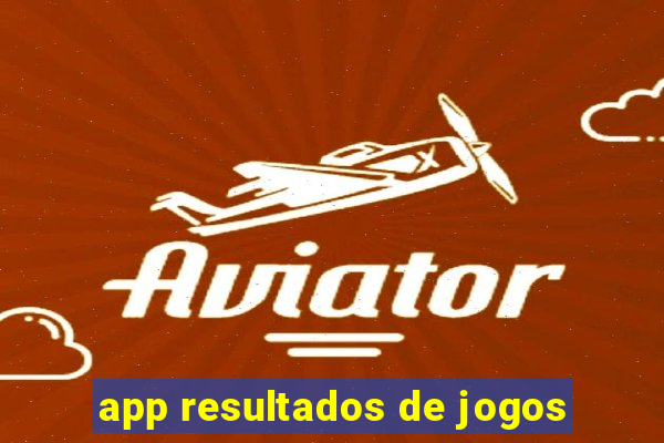 app resultados de jogos