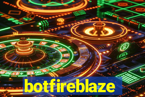 botfireblaze