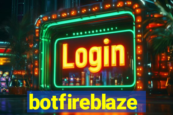 botfireblaze