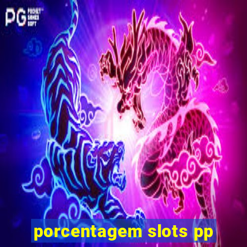 porcentagem slots pp