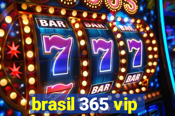 brasil 365 vip