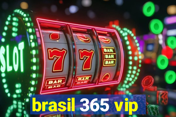 brasil 365 vip