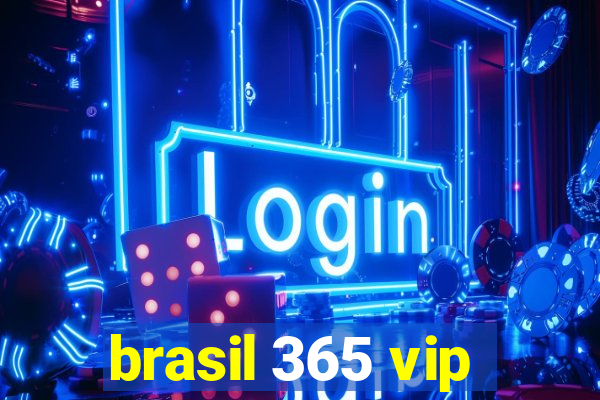 brasil 365 vip