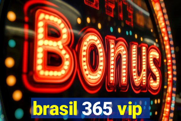 brasil 365 vip