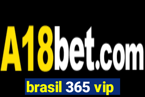 brasil 365 vip