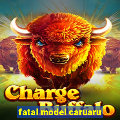 fatal model caruaru