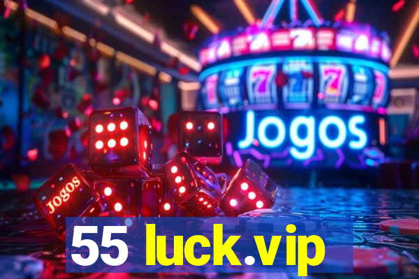 55 luck.vip