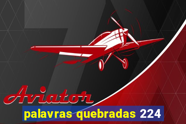 palavras quebradas 224